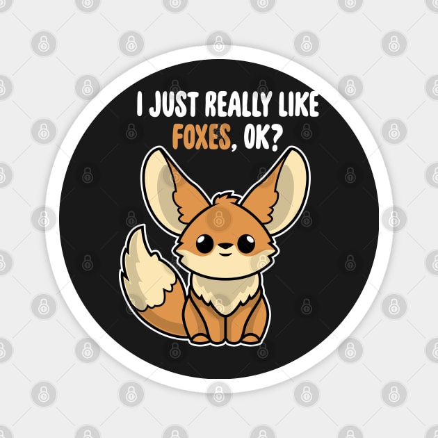 I Just Really Like Foxes OK ? Cute Toddlers Kids design Magnet by theodoros20